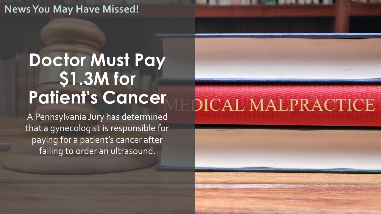 Doctor Must Pay $1.3M for Patient's Cancer