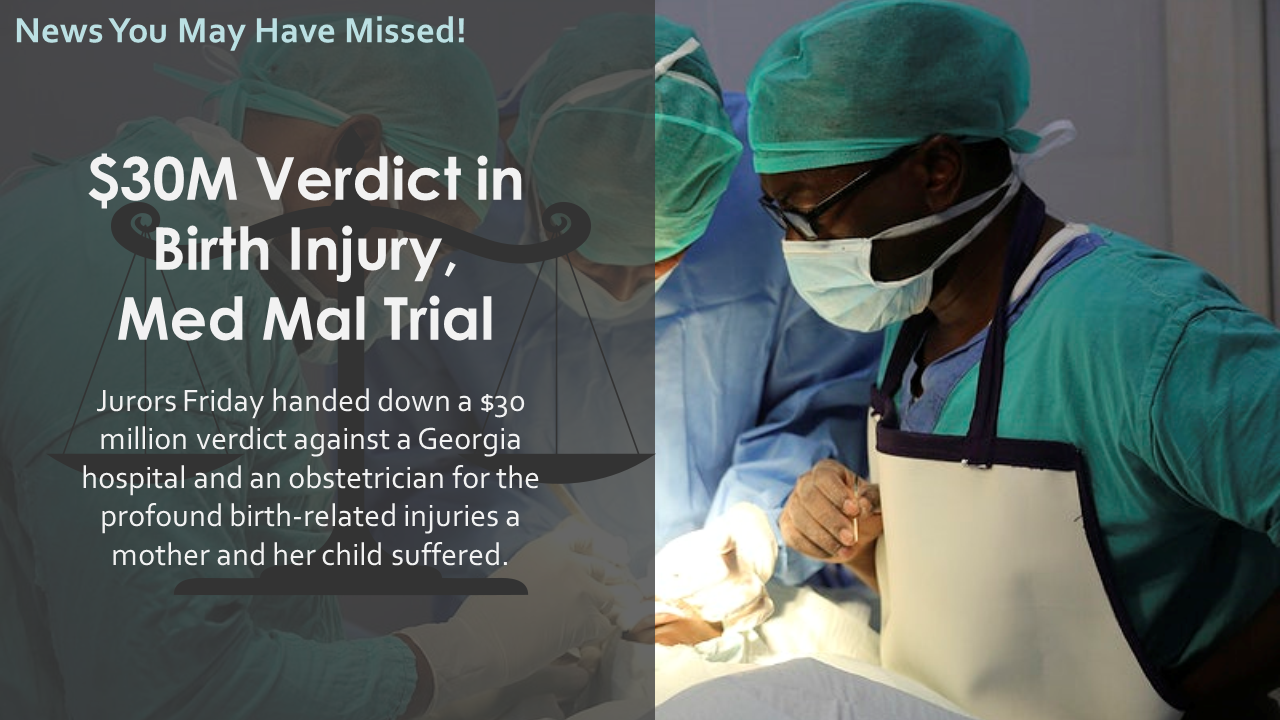 $30M Verdict in Birth Injury, Med Mal Trial