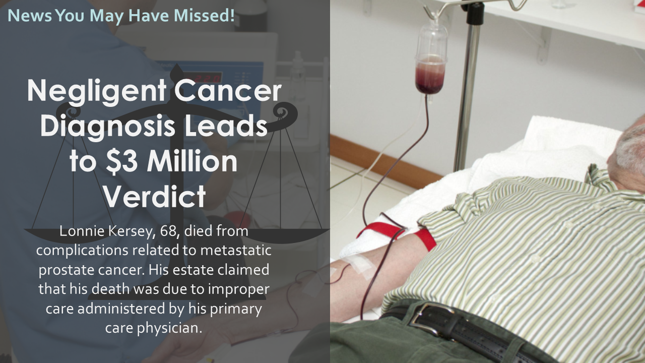 Negligent Cancer Diagnosis Leads to $3 Million Verdict